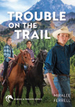 Trouble on the Trail - Horses and Friends #6