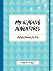 My Reading Adventures - A Book Journal for Kids