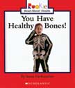 You Have Healthy Bones - Rookie Read About Health